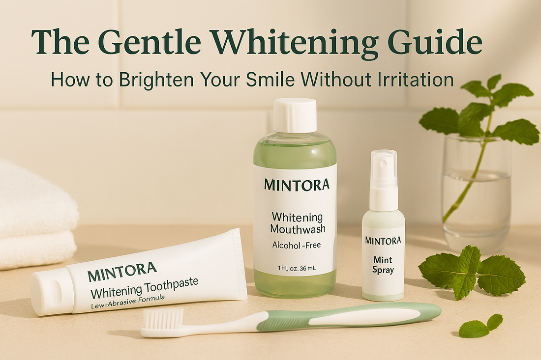 Mintora whitening toothpaste, alcohol-free mouthwash, mint spray, and soft toothbrush arranged in warm natural light for a gentle whitening blog thumbnail.