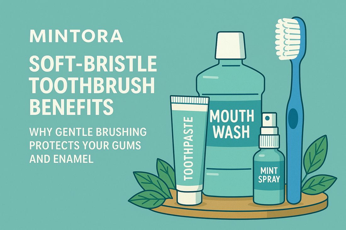 Illustrated Mintora soft-bristle toothbrush, toothpaste, mouthwash, and mint spray arranged on a clean teal background for a gentle brushing benefits blog thumbnail.